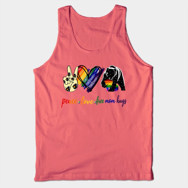 Peace Love Free Mom Hugs Tank Top by Phylis Lynn Spencer